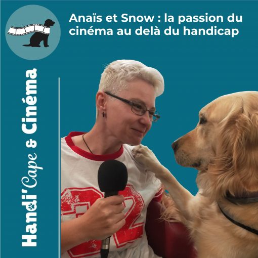 Anaïs et Snow, sa chienne d'assistance – Handi'Cape & Cinéma, épisode 1