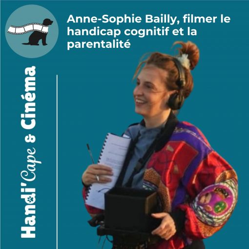 Vignette de Handi'Cape & Cinéma présentant Anne-Sophie Bailly, réalisatrice du film Mon Inséparable.